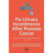Fix Urinary Incontinence After Prostate Cancer: Tighten The Tap For Good