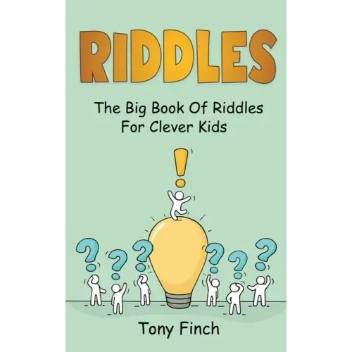 Riddles: The big book of riddles for clever kids