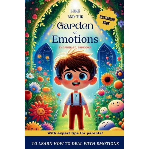 Luke and the Garden of Emotions: For children's emotional development and learning empathy