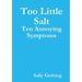 Too Little Salt: Ten Annoying Symptoms