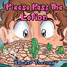 Please Pass the Lotion
