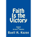 Faith Is the Victory
