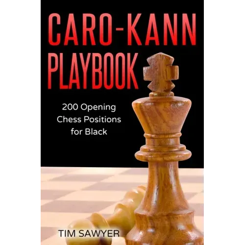 Caro-Kann Playbook: 200 Opening Chess Positions for Black
