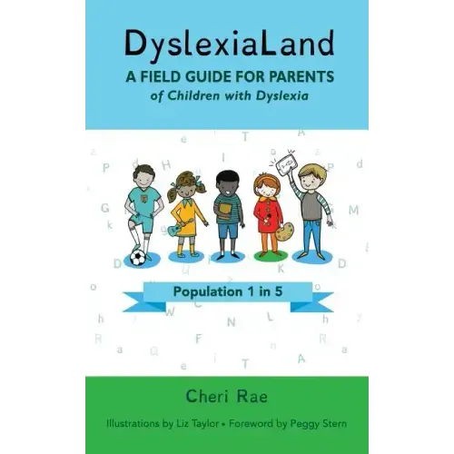 DyslexiaLand: A Field Guide for Parents of Children with Dyslexia