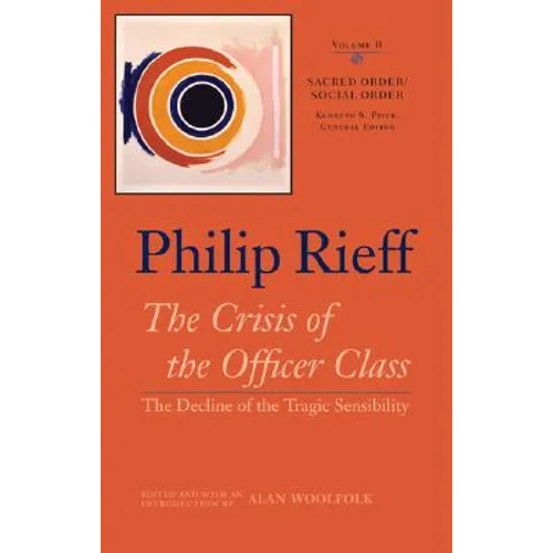 Sacred Order/Social Order: The Crisis of the Officer Class: The Decline of the Tragic Sensibility Volume 2