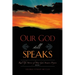 Our God Still Speaks: Real - Stories Of How God Answer Prayers - Book 1