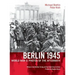 Berlin 1945. World War II: Photos of the Aftermath