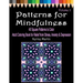 Patterns for Mindfulness Volume 2 Adult Coloring Book for Relief from Stress, Anxiety and Depression