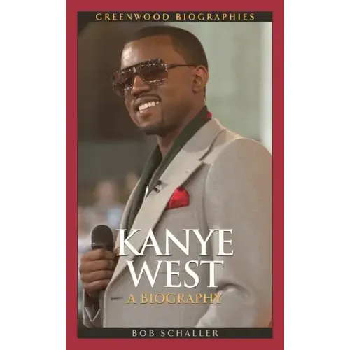 Kanye West: A Biography