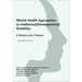 Mental Health Approaches to Intellectual / Developmental Disability: A Resource for Trainers