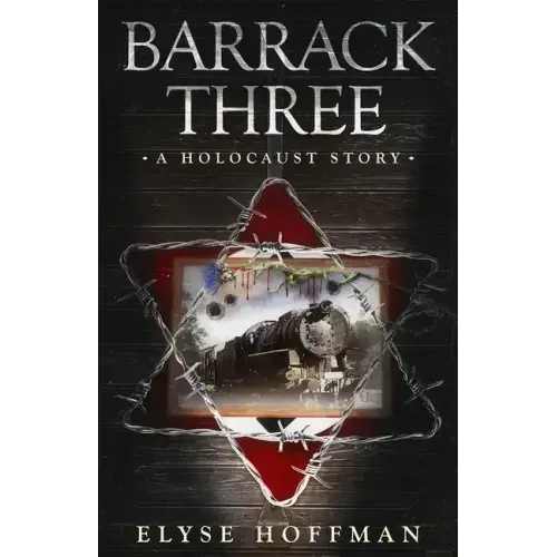Barrack Three: A Holocaust Story (Book 3 of the Barracks Series)