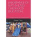 Importance of Play in Early Childhood Education: A Critical Perspective on Current Practices