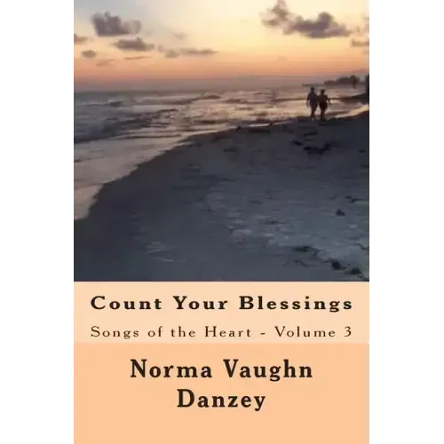 Count Your Blessings: Songs of the Heart - Volume 3