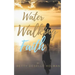 Water Walking Faith