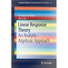 Linear Response Theory: An Analytic-Algebraic Approach