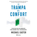 La Trampa del Confort: Por Qué Una Vida Sin Comodidades Puede Sanarnos Física Y Emocionalmente / The Comfort Crisis