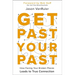 Get Past Your Past: How Facing Your Broken Places Leads to True Connection