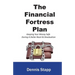 The Financial Fortress Plan: Keeping Your Money Safe During A Dollar Reset & Devaluation