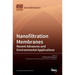 Nanofiltration Membranes: Recent Advances and Environmental Applications