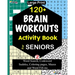 120+ BRAIN WORKOUTS Activity Book For SENIORS: Vol. 2