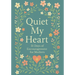 Quiet My Heart: 31 Days of Encouragement for Mothers: Daily Devotions to Remind You You're Seen, Known and Deeply Loved