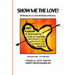 Show Me the Love!: All Kinds of Love for All Kinds of Stories