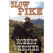 Slow Pike: A Western Frontier Adventure