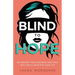 Blind to Hope: See Beyond Your Darkness and Walk into God's Vision for Your Life
