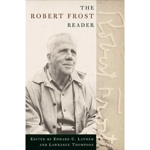 The Robert Frost Reader: Poetry and Prose