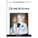 J'ai mal de la terre