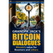 Grandpa Jack's Bitcoin Dialogues: Bitcoin's Value for Boomers and Others