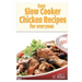 Easy Slow Cooker Chicken Recipes for Everyone: More than 70 of the best recipes for chicken for slow cookers or stewing pots for oven, including chick