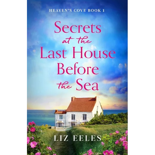 Secrets at the Last House Before the Sea: A Gripping and Emotional Page-Turner