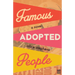Famous Adopted People