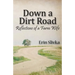 Down a Dirt Road: Reflections of a Farm Wife