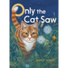 Only the Cat Saw