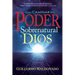 Cómo Caminar En El Poder Sobrenatural de Dios