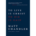 To Live Is Christ to Die Is Gain