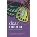 Dear Mama: Stories of an Extra Lucky Life