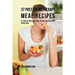 37 Post Chemotherapy Meal Recipes: Get Back On Track with These Nutrient Rich and Vitamin Packed Foods