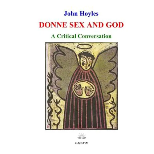 Donne Sex and God: A Critical Conversation
