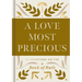 A Love Most Precious: 90 Devotions on the Book of Ruth