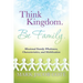 Think Kingdom. Be Family.