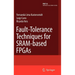 Fault-Tolerance Techniques for Sram-Based FPGAs