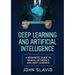 Deep Learning and Artificial Intelligence: A Beginners' Guide to Neural Networks and Deep Learning