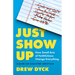 Just Show Up: How Small Acts of Faithfulness Change Everything (a Guide for Exhausted Christians)