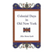 Colonial Days in Old New York