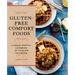 Gluten-Free Comfort Foods: A Crave-Worthy Cookbook of Familiar Favorites