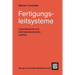 Fertigungsleitsysteme: Organisatorische Und Informationstechnische Leitlinien