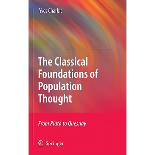 The Classical Foundations of Population Thought: From Plato to Quesnay